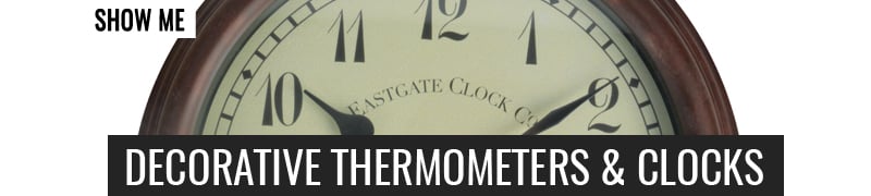 Decorative Thermometers & Clock